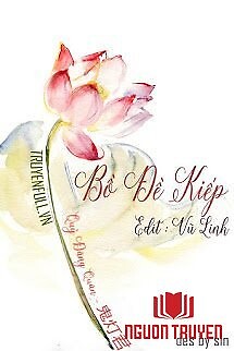 Bồ Đề Kiếp - Bo Đe Kiep