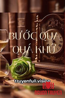 Bước Qua Quá Khứ - Trường Ly Bất Ly - Buoc Qua Qua Khu - Truong Ly Bat Ly