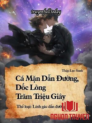 Cá Mặn Dẫn Đường, Dốc Lòng Trăm Triệu Giây - Ca Man Dan Đuong, Doc Long Tram Trieu Giay
