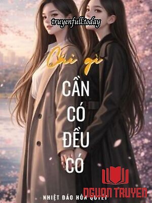 Cái Gì Cần Có Đều Có - Nhiệt Đáo Hôn Quyết - Cai Gi Can Co Đeu Co - Nhiet Đao Hon Quyet