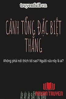 Cảnh Tổng Đặc Biệt Thẳng - Canh Tong Đac Biet Thang