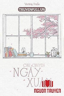 Câu Chuyện Ngày Xuân - Cau Chuyen Ngay Xuan