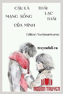 Cậu Là Mạng Sống Của Mình - Cau La Mang Song Cua Minh