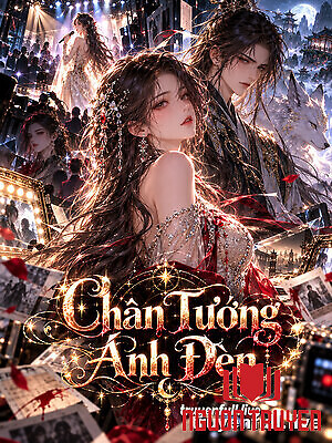 Chân Tướng Ánh Đèn - Chan Tuong Ánh Đen