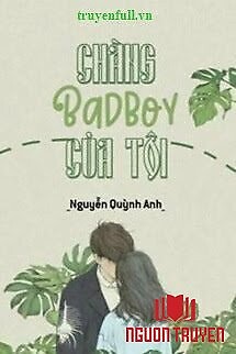 Chàng Bad Boy Của Tôi - Chang Bad Boy Cua Toi