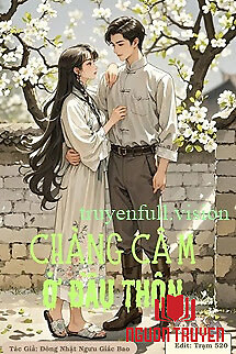 Chàng Câm Ở Đầu Thôn - Đông Nhật Ngưu Giác Bao - Chang Cam Ở Đau Thon - Đong Nhat Nguu Giac Bao