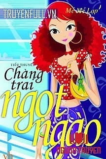 Chàng Trai Ngọt Ngào - Chang Trai Ngot Ngao