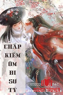 Chấp Kiếm Ôm Đi Sư Tỷ - Chap Kiem Ôm Đi Su Ty