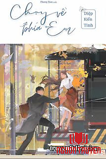 Chạy Về Phía Em - Diệp Kiến Tinh - Chay Ve Phia Em - Diep Kien Tinh