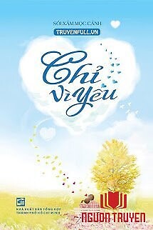 Chỉ Vì Yêu - Chi Vi Yeu