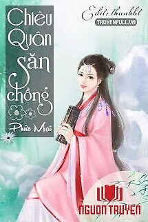 Chiêu Quân Săn Chồng - Chieu Quan San Chong