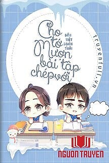 Cho Tớ Mượn Bài Tập Chép Với!!! - Cho To Muon Bai Tap Chep Voi!!!