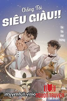 Chồng Tôi Siêu Giàu!! - Tấc Tấc Đại Vương - Chong Toi Sieu Giau!! - Tac Tac Đai Vuong