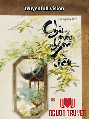Chủ Mẫu Chỉ Mê Tiền - Cố Nghiên Nhất - Chu Mau Chi Me Tien - Co Nghien Nhat