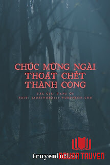 Chúc Mừng Ngài Thoát Chết Thành Công - Chuc Mung Ngai Thoat Chet Thanh Cong