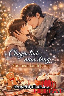 Chuyện Tình Mùa Đông: Nhớ Nếm Bánh Gừng - Chuyen Tinh Mua Đong: Nho Nem Banh Gung