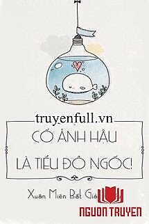 Cố Ảnh Hậu Là Tiểu Đồ Ngốc - Co Ảnh Hau La Tieu Đo Ngoc