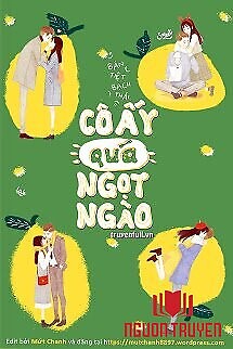 Cô Ấy Quá Ngọt Ngào - Co Ấy Qua Ngot Ngao