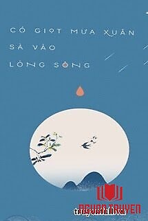 Có Giọt Mưa Xuân Sà Vào Lòng Sông - Co Giot Mua Xuan Sa Vao Long Song