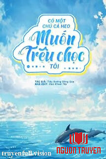Có Một Chú Cá Heo Muốn Trêu Chọc Tôi - Co Mot Chu Ca Heo Muon Treu Choc Toi