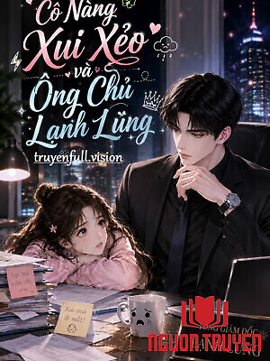 Cô Nàng Xui Xẻo Và Ông Chủ Lạnh Lùng - Co Nang Xui Xeo Va Ông Chu Lanh Lung