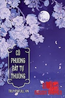 Cô Phương Bất Tự Thưởng - Co Phuong Bat Tu Thuong