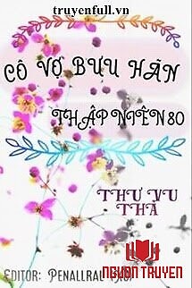 Cô Vợ Bưu Hãn Thập Niên 80 - Co Vo Buu Han Thap Nien 80