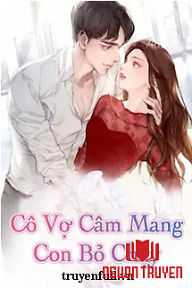 Cô Vợ Câm Mang Con Bỏ Chạy - Co Vo Cam Mang Con Bo Chay