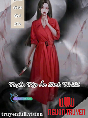 Con Gái Gả Xa - Tuyển Tập Án Sinh Tử 22 - Con Gai Ga Xa - Tuyen Tap Án Sinh Tu 22