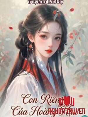 Con Riêng Của Hoàng Hậu - Bính A Bính