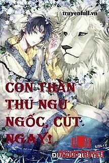 Con Thần Thú Ngu Ngốc, Cút Ngay! - Con Than Thu Ngu Ngoc, Cut Ngay!