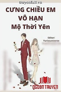 Cưng Chiều Em Vô Hạn - Mộ Thời Yên - Cung Chieu Em Vo Han - Mo Thoi Yen