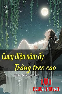 Cung Điện Năm Ấy Trăng Treo Cao - Cung Đien Nam Ấy Trang Treo Cao