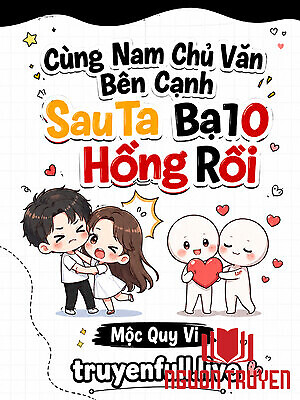 Cùng Nam Chủ Văn Bên Cạnh Lên Tống Nghệ Sau Ta Bạo Hồng Rồi - Cung Nam Chu Van Ben Canh Len Tong Nghe Sau Ta Bao Hong Roi