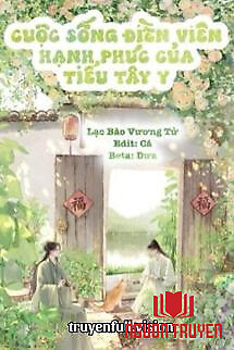 Cuộc Sống Điền Viên Hạnh Phúc Của Tiểu Tây Y - Cuoc Song Đien Vien Hanh Phuc Cua Tieu Tay Y