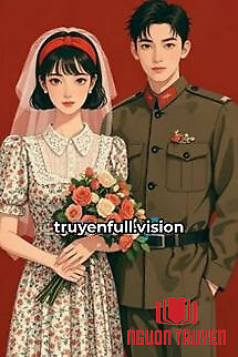 Cướp Hôn Thập Niên 60: Nữ Phụ Ác Độc Được Sủng Lên Trời - Cuop Hon Thap Nien 60: Nu Phu Ác Đoc Đuoc Sung Len Troi