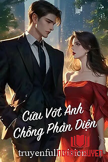 Cứu Vớt Anh Chồng Phản Diện - Cuu Vot Anh Chong Phan Dien