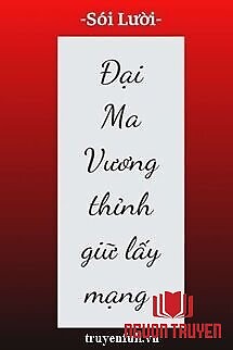 Đại Ma Vương Thỉnh Giữ Lấy Mạng