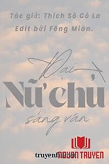 Đại Nữ Chủ Sảng Văn - Đai Nu Chu Sang Van