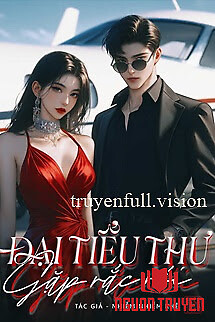 Đại Tiểu Thư Gặp Rắc Rối - Đại Tiểu Tỷ Hữu Ma Phiền - Đai Tieu Thu Gap Rac Roi - Đai Tieu Ty Huu Ma Phien