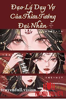 Đạo Lý Dạy Vợ Của Thừa Tướng Đại Nhân - Đao Ly Day Vo Cua Thua Tuong Đai Nhan
