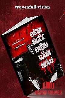 Đêm Mất Điện Đẫm Máu - Diên Vĩ Kiến Hoa - Đem Mat Đien Đam Mau - Dien Vi Kien Hoa