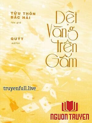 Dệt Vàng Trên Gấm - Tửu Thôn Bắc Hải - Det Vang Tren Gam - Tuu Thon Bac Hai