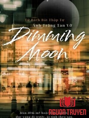 Dimming Moon - Ánh Trăng Tan Vỡ - Dimming Moon - Ánh Trang Tan Vo