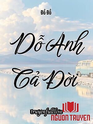 Dỗ Anh Cả Đời - Đồ Đồ - Do Anh Ca Đoi - Đo Đo