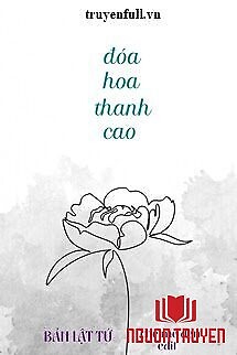 Đóa Hoa Thanh Cao - Đoa Hoa Thanh Cao