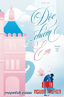 Độc Chiếm Em - Hoè Cố - Đoc Chiem Em - Hoe Co