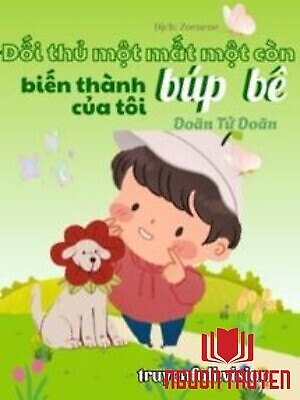 Đối Thủ Một Mất Một Còn Biến Thành Búp Bê Của Tôi - Đoi Thu Mot Mat Mot Con Bien Thanh Bup Be Cua Toi