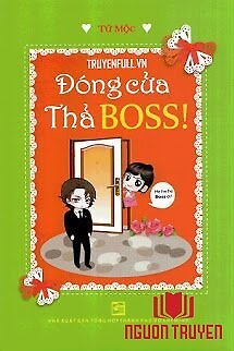 Đóng Cửa Thả Boss - Đong Cua Tha Boss