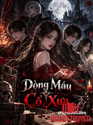Dòng Máu Cổ Xưa - Dong Mau Co Xua